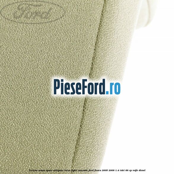 Tetiera scaun spate echipare lotus light avocado Ford Fiesta 2005-2008 1.4 TDCi 68 cp N4JB diesel