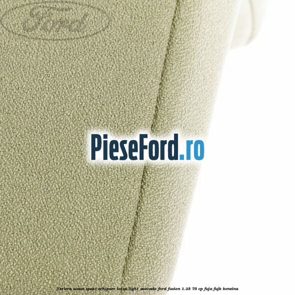 Tetiera scaun spate echipare lotus light avocado Ford Fusion 1.25 75 cp FUJA, FUJB benzina