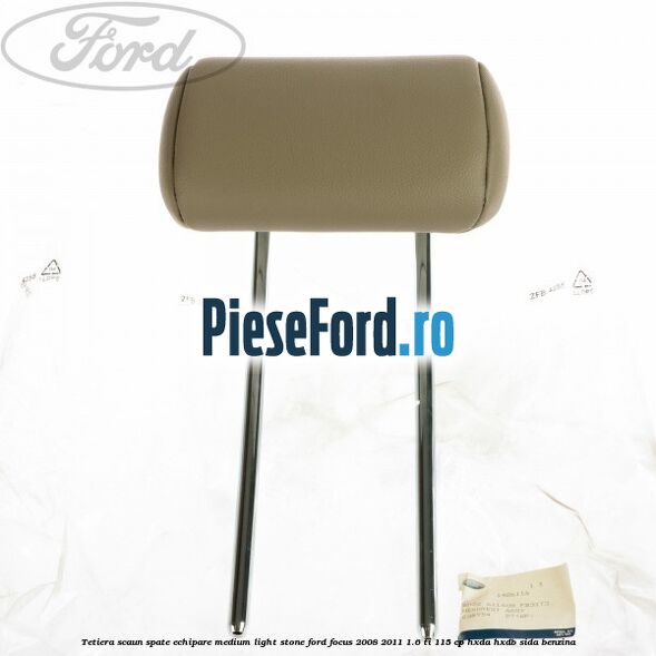 Tetiera scaun spate echipare medium light stone Ford Focus 2008-2011 1.6 Ti 115 cp HXDA, HXDB, SIDA benzina