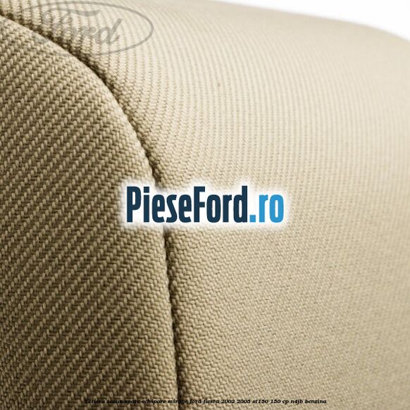 Tetiera scaun spate echipare mirage Ford Fiesta 2002-2005 ST150 150 cp N4JB benzina