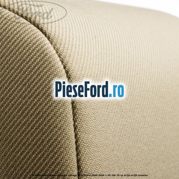 Tetiera scaun spate echipare mirage Ford Fiesta 2005-2008 1.25 16V 70 cp M7JA, M7JB benzina