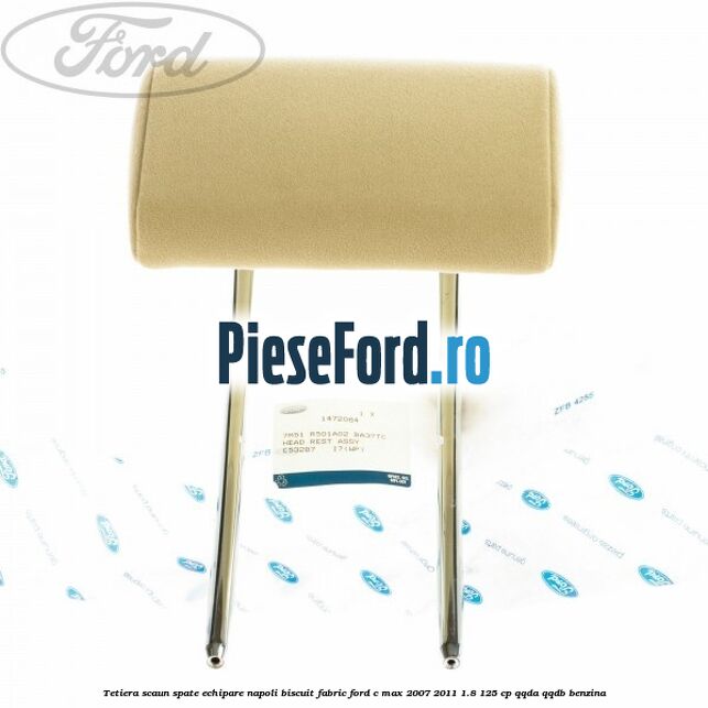 Tetiera scaun spate echipare napoli biscuit fabric Ford C-Max 2007-2011 1.8 125 cp QQDA, QQDB benzina