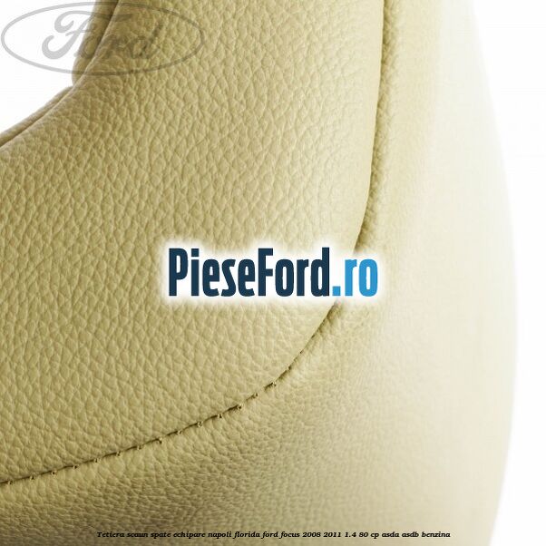 Tetiera scaun spate echipare napoli florida Ford Focus 2008-2011 1.4 80 cp ASDA, ASDB benzina