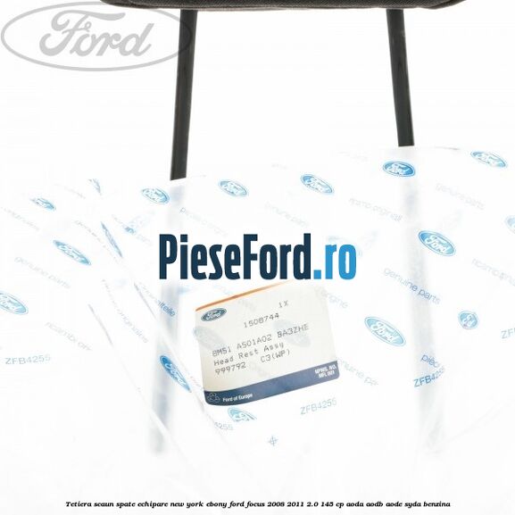 Tetiera scaun spate echipare New York ebony Ford Focus 2008-2011 2.0 145 cp Tetiera scaun spate echipare New York ebony Ford Focus 2008-2011 2.0 145 cp AODA, AODB, AODE, SYDA benzina