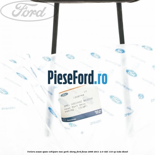 Tetiera scaun spate echipare New York ebony Ford Focus 2008-2011 2.0 TDCi 110 cp Tetiera scaun spate echipare New York ebony Ford Focus 2008-2011 2.0 TDCi 110 cp IXDA diesel