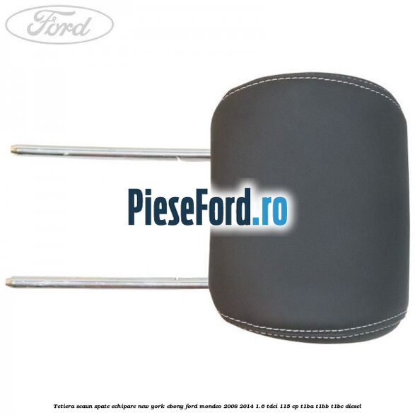 Tetiera scaun spate echipare new york ebony Ford Mondeo 2008-2014 1.6 TDCi 115 cp T1BA, T1BB, T1BC diesel
