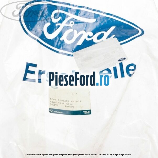 Tetiera scaun spate echipare performance Ford Fiesta 2005-2008 1.6 TDCi 90 cp HHJA, HHJB diesel