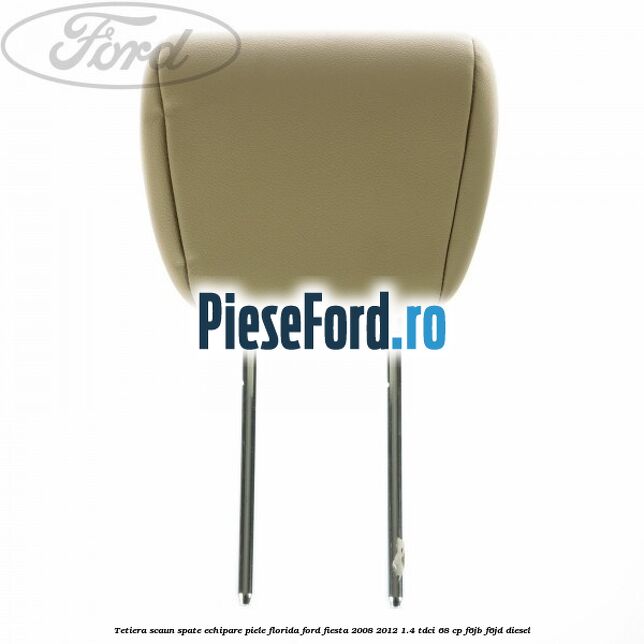 Tetiera scaun spate echipare piele florida Ford Fiesta 2008-2012 1.4 TDCi 68 cp F6JB, F6JD diesel