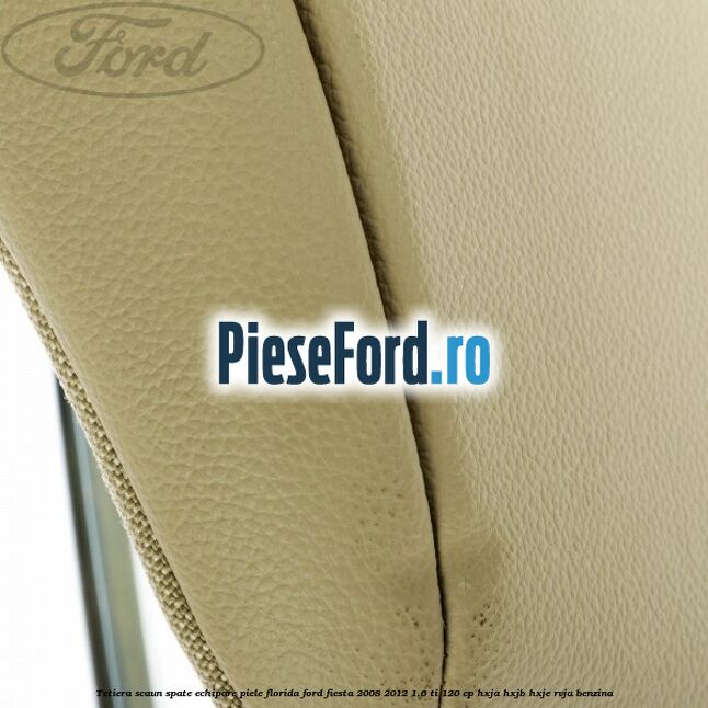 Tetiera scaun spate echipare piele florida Ford Fiesta 2008-2012 1.6 Ti 120 cp HXJA, HXJB, HXJE, RVJA benzina
