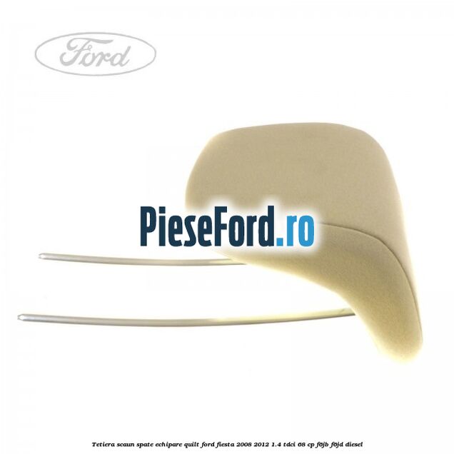 Tetiera scaun spate echipare quilt Ford Fiesta 2008-2012 1.4 TDCi 68 cp F6JB, F6JD diesel