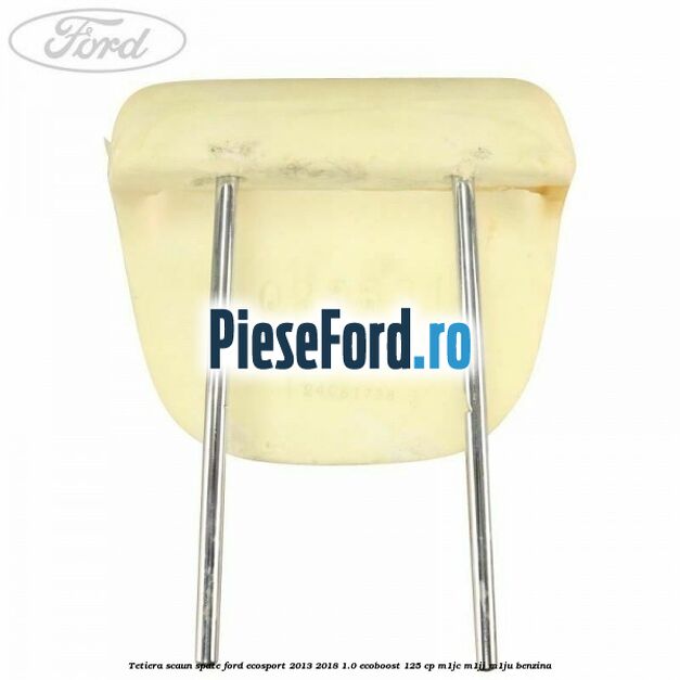 Tetiera scaun spate Ford EcoSport 2013-2018 1.0 EcoBoost 125 cp M1JC, M1JJ, M1JU benzina