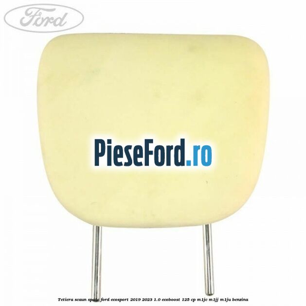 Tetiera scaun spate Ford EcoSport 2019-2023 1.0 EcoBoost 125 cp M1JC, M1JJ, M1JU benzina