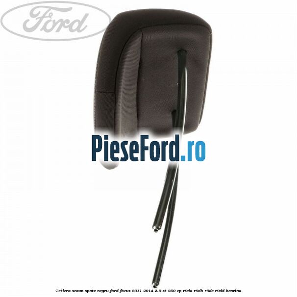 Tetiera scaun spate negru Ford Focus 2011-2014 2.0 ST 250 cp R9DA, R9DB, R9DC, R9DD benzina