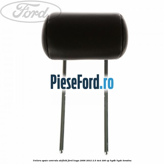 Tetiera spate centrala Airfield Ford Kuga 2008-2012 2.5 4x4 200 cp HYDB, HYDC benzina