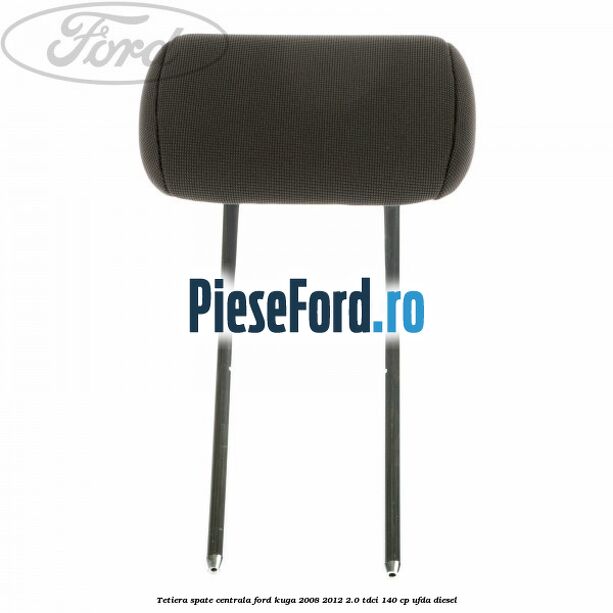 Tetiera spate centrala Ford Kuga 2008-2012 2.0 TDCI 140 cp UFDA diesel