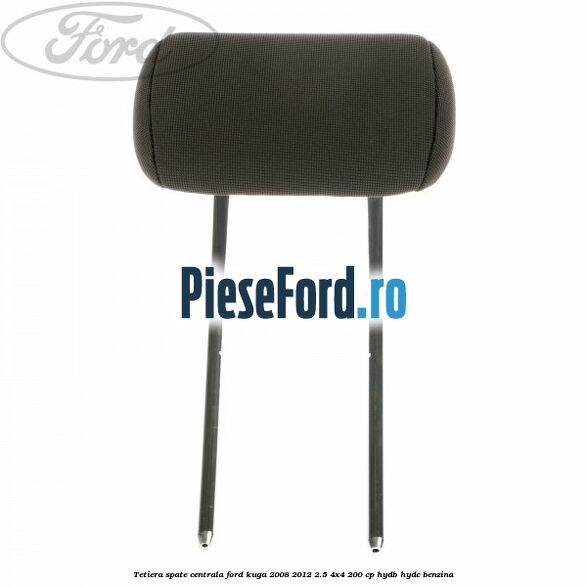 Tetiera spate centrala Ford Kuga 2008-2012 2.5 4x4 200 cp HYDB, HYDC benzina