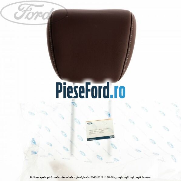 Tetiera spate piele naturala Windsor Ford Fiesta 2008-2012 1.25 82 cp SNJA, SNJB, SNJC, SNJD benzina
