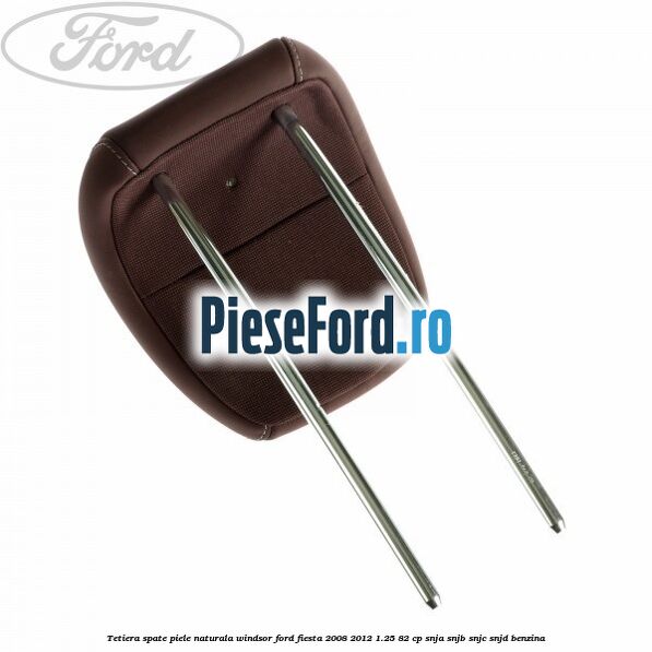 Tetiera spate piele naturala Windsor Ford Fiesta 2008-2012 1.25 82 cp SNJA, SNJB, SNJC, SNJD benzina