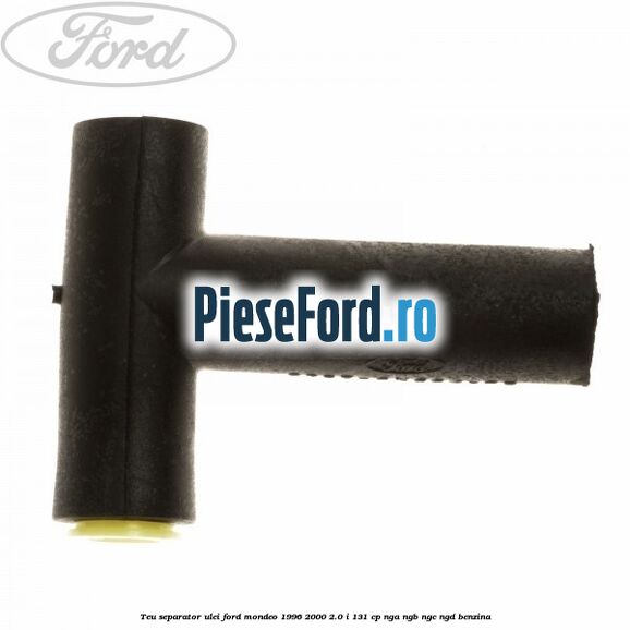 Teu separator ulei Ford Mondeo 1996-2000 2.0 i 131 cp NGA, NGB, NGC, NGD benzina