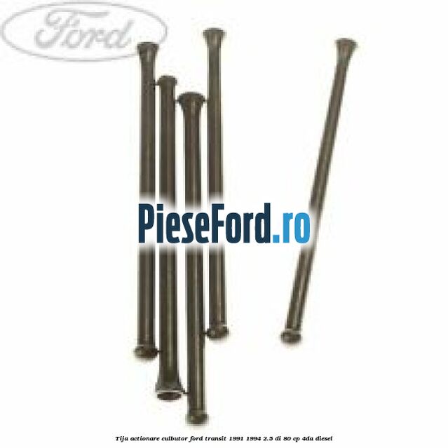 Tija actionare culbutor Ford Transit 1991-1994 2.5 DI 80 cp 4DA diesel