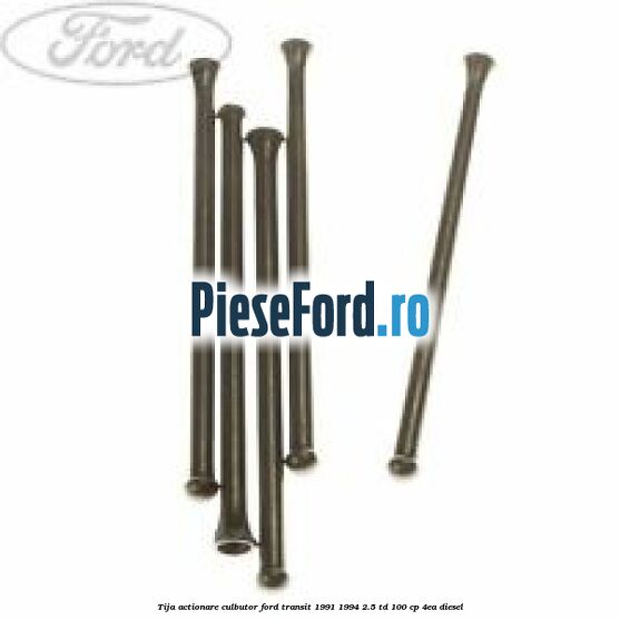 Tija actionare culbutor Ford Transit 1991-1994 2.5 TD 100 cp 4EA diesel