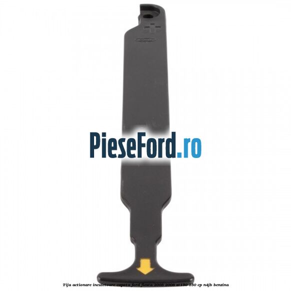 Tija actionare incuietoare capota Ford Fiesta 2005-2008 ST150 150 cp N4JB benzina