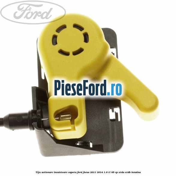 Tija actionare incuietoare capota Ford Focus 2011-2014 1.6 Ti 85 cp XTDA, XTDB benzina