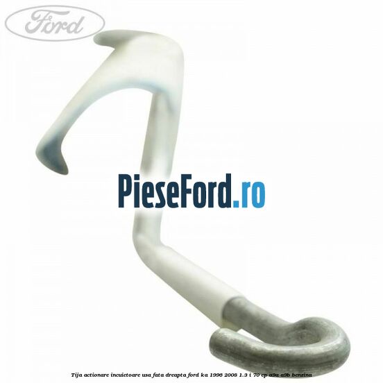 Tija actionare incuietoare usa fata dreapta Ford Ka 1996-2008 1.3 i 70 cp A9A, A9B benzina