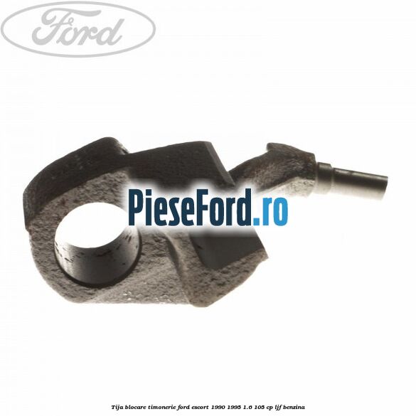 Tija blocare timonerie Ford Escort 1990-1995 1.6 105 cp LJF benzina