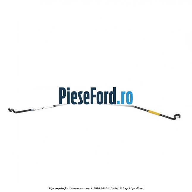 Tija capota Ford Tourneo Connect 2013-2018 1.6 TDCi 115 cp Tija capota Ford Tourneo Connect 2013-2018 1.6 TDCi 115 cp T1GA diesel