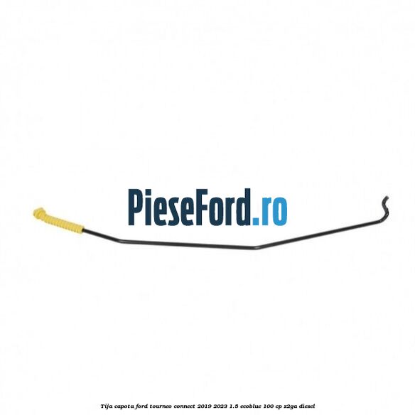 Tija capota Ford Tourneo Connect 2019-2023 1.5 EcoBlue 100 cp Z2GA diesel