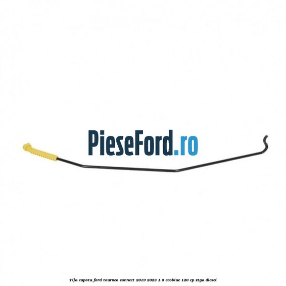 Tija capota Ford Tourneo Connect 2019-2023 1.5 EcoBlue 120 cp ZTGA diesel