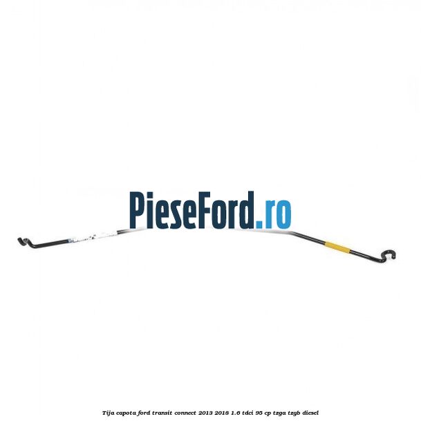 Tija capota Ford Transit Connect 2013-2018 1.6 TDCi 95 cp TZGA, TZGB diesel