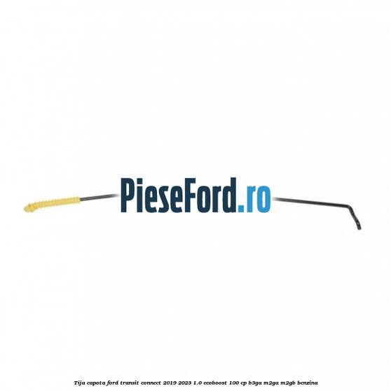 Tija capota Ford Transit Connect 2019-2023 1.0 EcoBoost 100 cp B3GA, M2GA, M2GB benzina