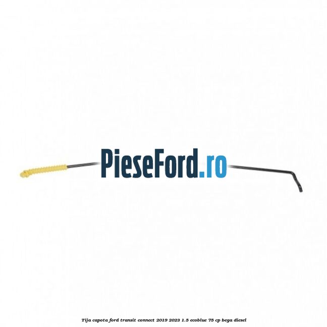 Tija capota Ford Transit Connect 2019-2023 1.5 EcoBlue 75 cp BEGA diesel