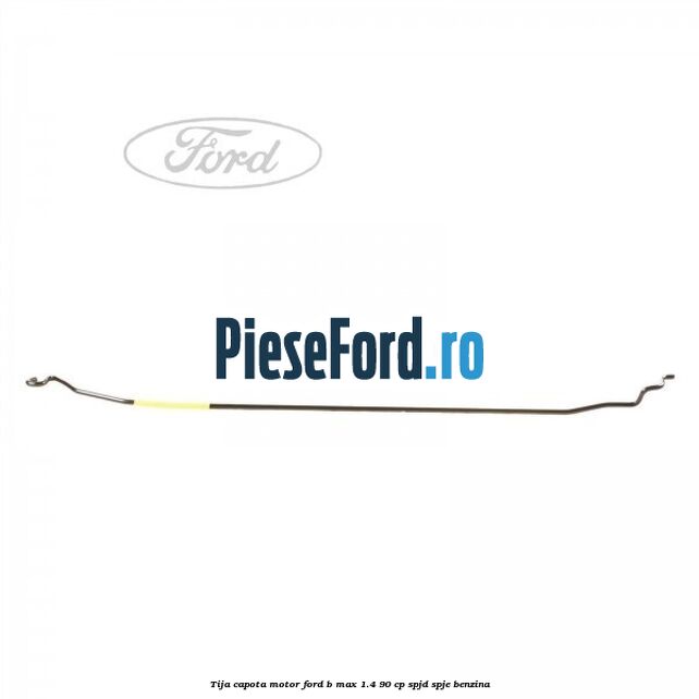 Tija capota motor Ford B-Max 1.4 90 cp SPJD, SPJE benzina
