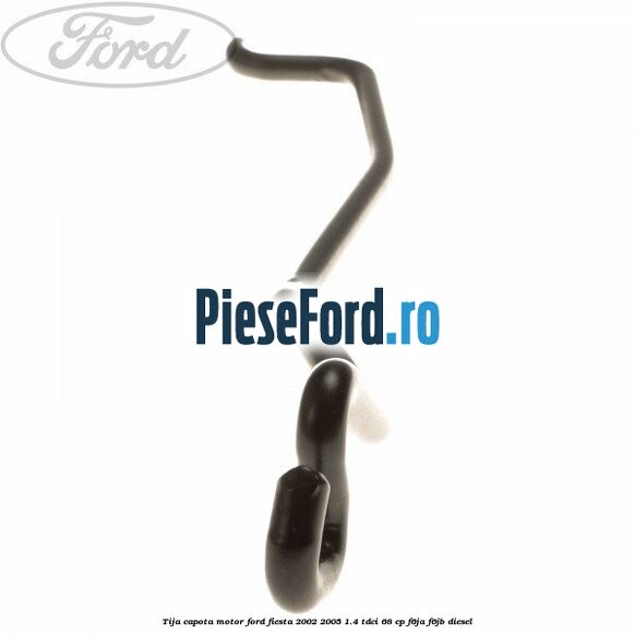 Tija capota motor Ford Fiesta 2002-2005 1.4 TDCi 68 cp F6JA, F6JB diesel