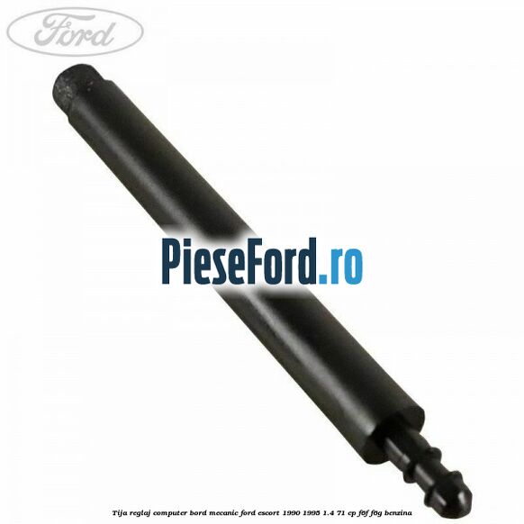 Tija reglaj computer bord mecanic Ford Escort 1990-1995 1.4 71 cp F6F, F6G benzina