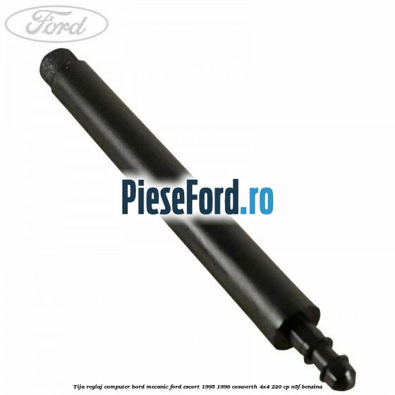 Tija reglaj computer bord mecanic Ford Escort 1995-1998 Cosworth 4x4 220 cp N5F benzina