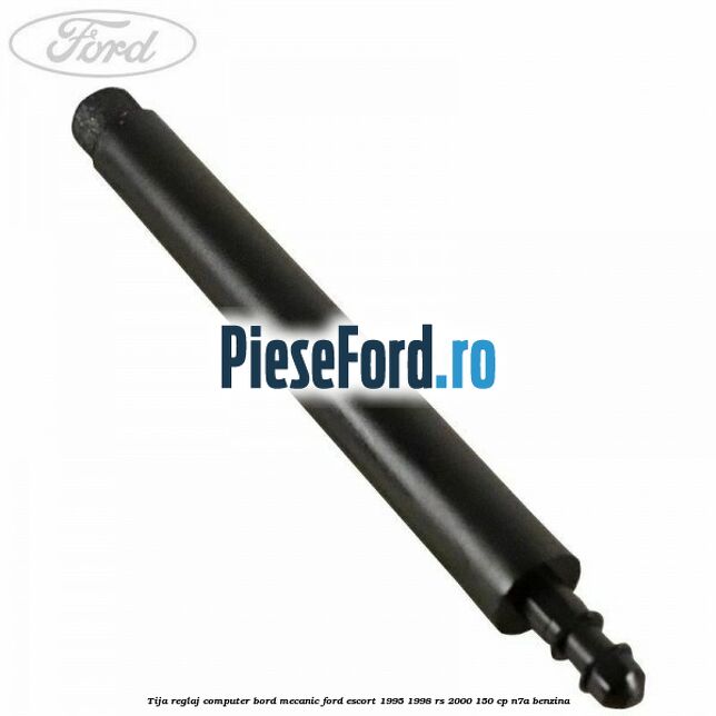 Tija reglaj computer bord mecanic Ford Escort 1995-1998 RS 2000 150 cp N7A benzina