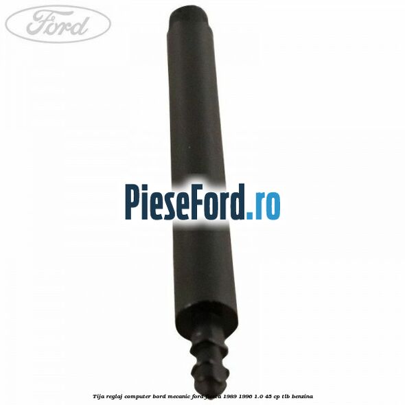 Tija reglaj computer bord mecanic Ford Fiesta 1989-1996 1.0 45 cp TLB benzina