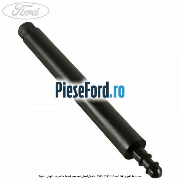 Tija reglaj computer bord mecanic Ford Fiesta 1989-1996 1.3 CAT 60 cp J6B benzina