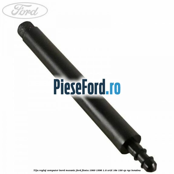 Tija reglaj computer bord mecanic Ford Fiesta 1989-1996 1.8 XR2i 16V 130 cp Tija reglaj computer bord mecanic Ford Fiesta 1989-1996 1.8 XR2i 16V 130 cp RQC benzina