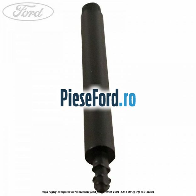 Tija reglaj computer bord mecanic Ford Fiesta 1996-2001 1.8 D 60 cp RTJ, RTK diesel