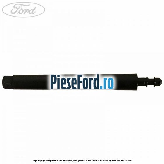 Tija reglaj computer bord mecanic Ford Fiesta 1996-2001 1.8 DI 75 cp RTN, RTP, RTQ diesel