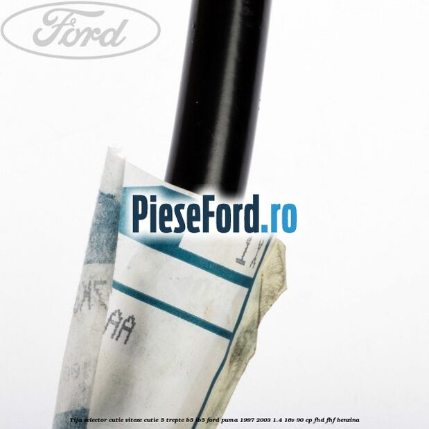 Tija selector cutie viteze, cutie 5 trepte B5/IB5 Ford Puma 1997-2003 1.4 16V 90 cp FHD, FHF benzina