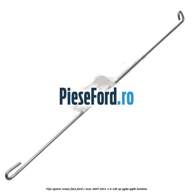 Tija spatar scaun fata Ford C-Max 2007-2011 1.8 125 cp Tija spatar scaun fata Ford C-Max 2007-2011 1.8 125 cp QQDA, QQDB benzina