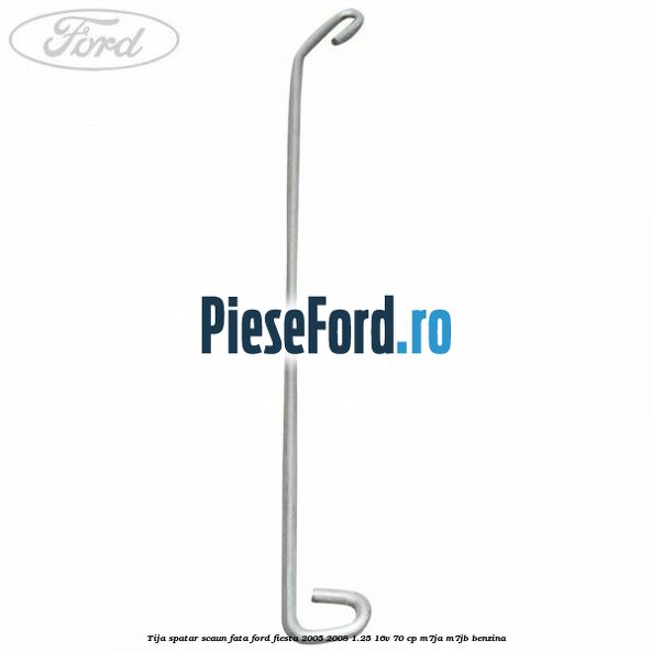 Tija spatar scaun fata Ford Fiesta 2005-2008 1.25 16V 70 cp M7JA, M7JB benzina
