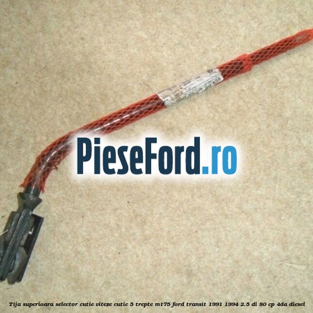 Tija superioara selector cutie viteze, cutie 5 trepte MT75 Ford Transit 1991-1994 2.5 DI 80 cp 4DA diesel