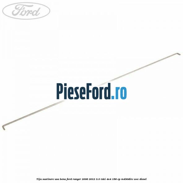 Tija sustinere usa bena Ford Ranger 2006-2012 3.0 TDCi 4x4 156 cp MD30DITC, WEC diesel